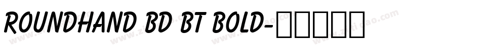 Roundhand Bd BT Bold字体转换